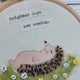 Hedgehog hoop art - Brighter days are coming
